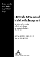 Literarische Autonomie und intellektuelles Engagement